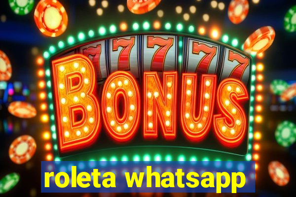 roleta whatsapp